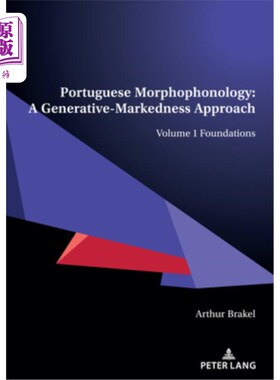 海外直订Portuguese Morphophonology: A Generative-Markedness Approach; Volume 1 Foundatio 葡萄牙语形态语音学:生成标