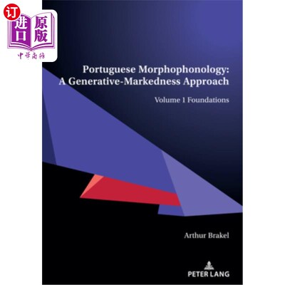 海外直订Portuguese Morphophonology: A Generative-Markedness Approach; Volume 1 Foundatio 葡萄牙语形态语音学:生成标