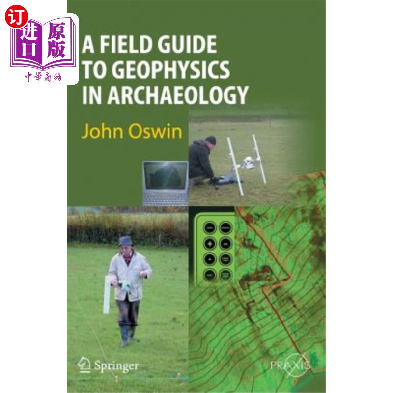 海外直订A Field Guide to Geophysics in Archaeology 考古学地球物理学野外指南