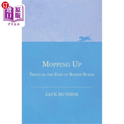 海外直订Mopping Up - Through the Eyes of Bobbie Burns 通过博比·伯恩斯的眼睛扫荡