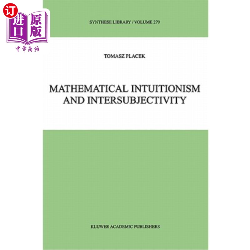 海外直订Mathematical Intuitionism and Intersubjectivity: A Critical Exposition of Argume 数学直觉主义与主体间性:直