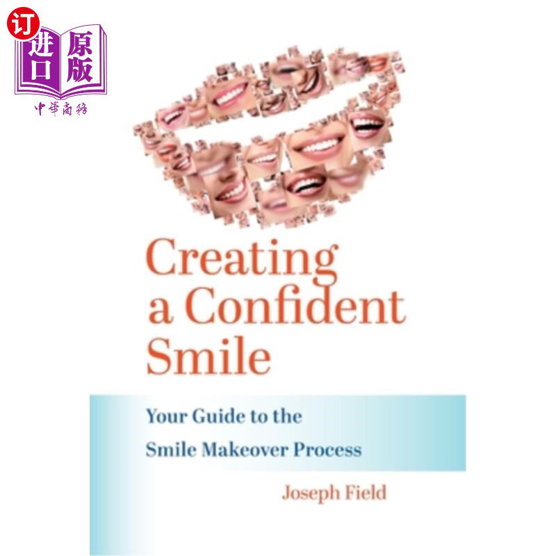 海外直订医药图书Creating a Confident Smile: Your Guide to the Smile Makeover Process 创造一个自信的微笑:你的微笑改