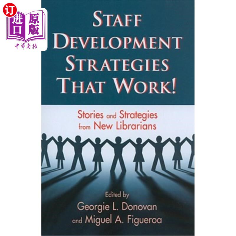 海外直订Staff Development Strategies That Work!: Stories and Strategies from New Librari 员工发展战略的工作！：新图