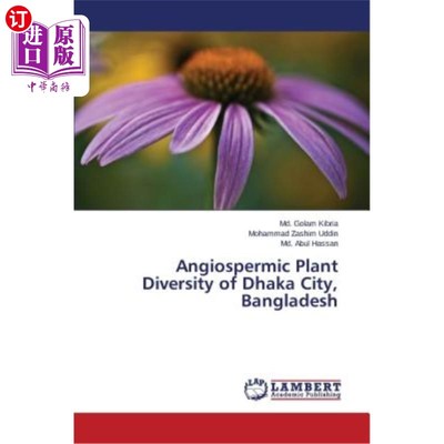 海外直订Angiospermic Plant Diversity of Dhaka City, Bangladesh 孟加拉国达卡市被子植物多样性