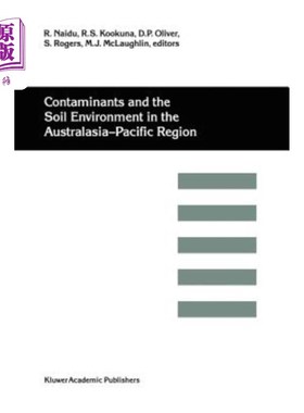 海外直订Contaminants and the Soil Environment in the Australasia-Pacific Region: Proceed 澳大拉西亚-太平洋地区的污
