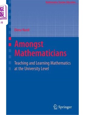 海外直订Amongst Mathematicians: Teaching and Learning Mathematics at University Level 《数学家之间:大学数学教学》