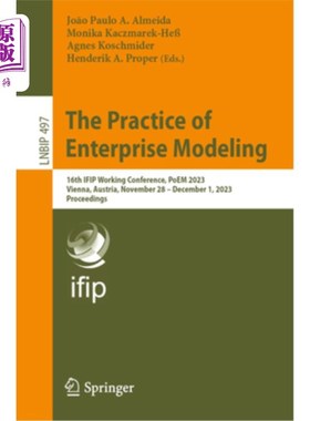 海外直订The Practice of Enterprise Modeling: 16th Ifip Working Conference, Poem 2023, Vi 企业建模实践：第16