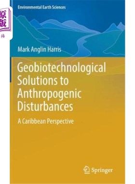 海外直订Geobiotechnological Solutions to Anthropogenic Disturbances: A Caribbean Perspec 人为干扰的地球生物技术解决