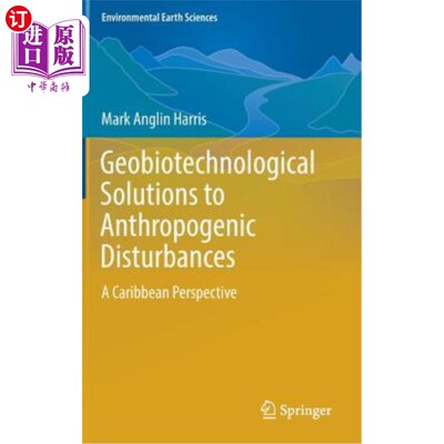 海外直订Geobiotechnological Solutions to Anthropogenic Disturbances: A Caribbean Perspec 人为干扰的地球生物技术解决