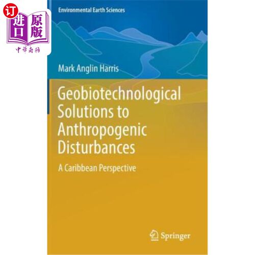 海外直订Geobiotechnological Solutions to Anthropogenic Disturbances: A Caribbean Perspec 人为干扰的地球生物技术解决