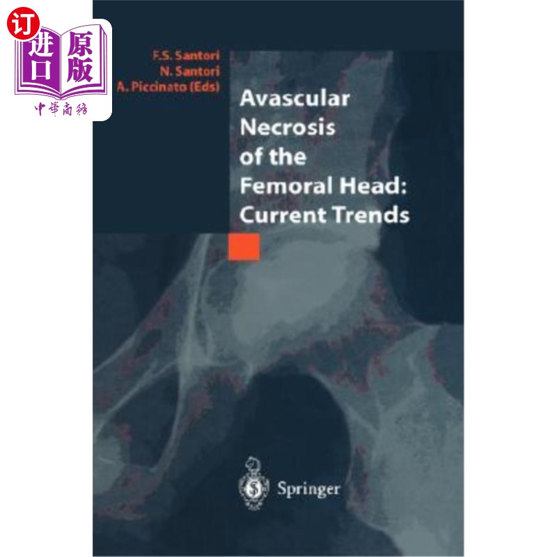 海外直订医药图书Avascular Necrosis of the Femoral Head: Current Trends: Current Trends 股骨头缺血性坏死：当前趋势：