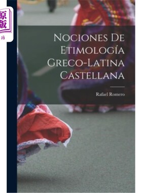 海外直订西班牙语 Nociones De Etimología Greco-Latina Castellana 西班牙语希腊-拉丁词源的概念
