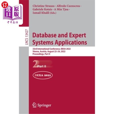 海外直订Database and Expert Systems Applications: 33rd International Conference, DEXA 20 数据库和专家系统应用:第33届