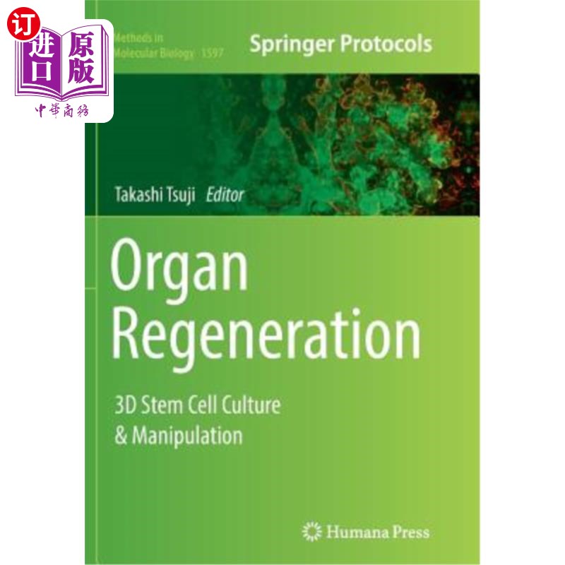 海外直订Organ Regeneration: 3D Stem Cell Culture & Manipulation 器官再生：三维干细胞培养与操作