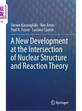 海外直订A New Development at the Intersection of Nuclear Structure and Reaction Theory 原子核结构与反应理论交叉研究