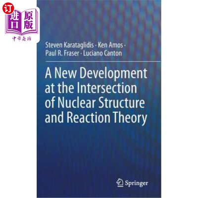 海外直订A New Development at the Intersection of Nuclear Structure and Reaction Theory 原子核结构与反应理论交叉研究