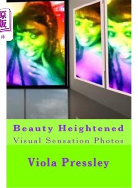 海外直订Beauty Heightened: Visual Sensation Photos 美：视觉感受照片