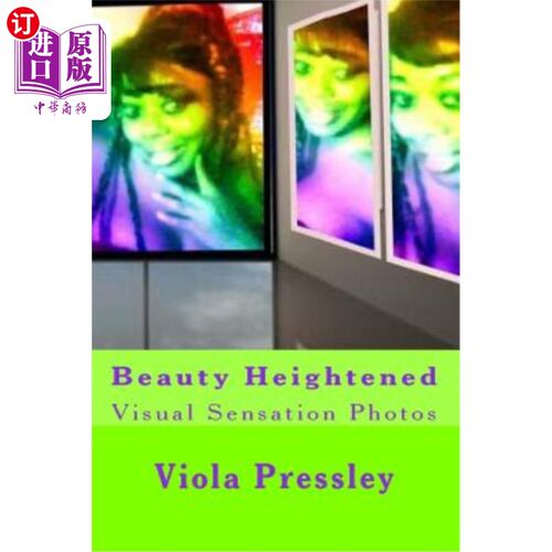 海外直订Beauty Heightened: Visual Sensation Photos 美：视觉感受照片