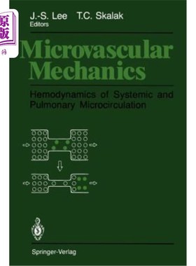 海外直订医药图书Microvascular Mechanics: Hemodynamics of Systemic and Pulmonary Microcirculation 微血管力学：系统和