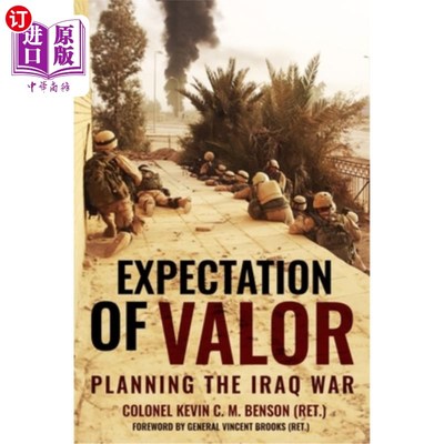 海外直订Expectation of Valor: Planning for the Iraq War 对英勇的期待：伊拉克战争的计划