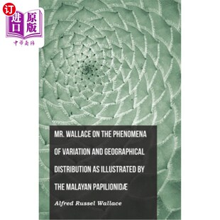 the 变 华莱士先生谈马来凤蝶类 Geographical Wallace Distribution Phenomena Illus 海外直订Mr. Variation and