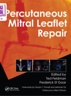 海外直订Percutaneous Mitral Leaflet Repair: Mitraclip Therapy for Mitral Regurgitation 经皮二尖瓣小叶修复:二尖瓣治
