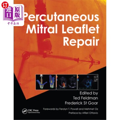 海外直订Percutaneous Mitral Leaflet Repair: Mitraclip Therapy for Mitral Regurgitation 经皮二尖瓣小叶修复:二尖瓣治