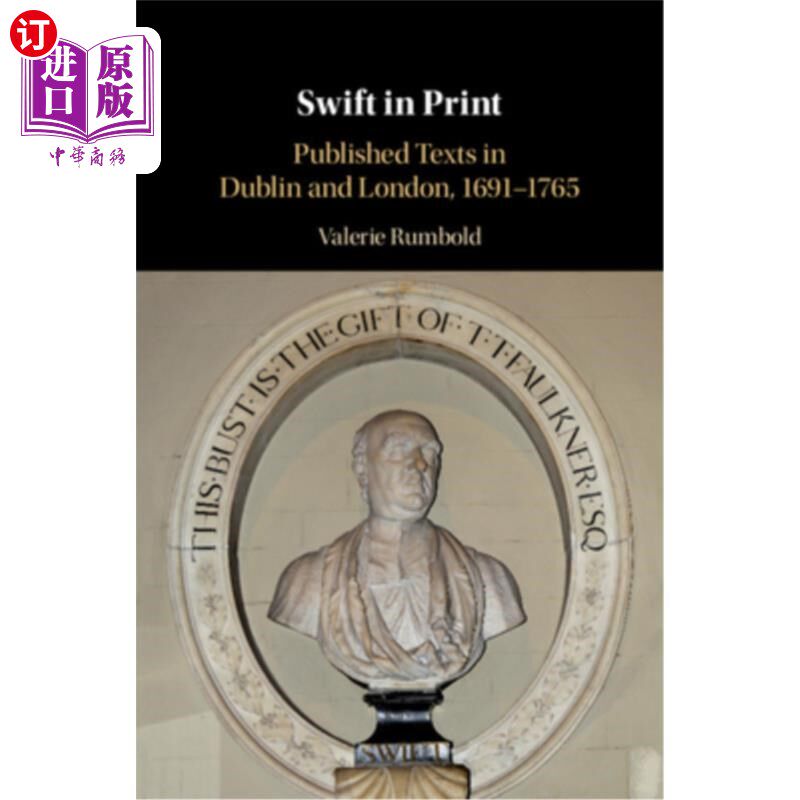 海外直订Swift in Print: Published Texts in Dublin and London, 1691-1765 斯威夫特印刷：在都柏林和伦敦出版的文本，169