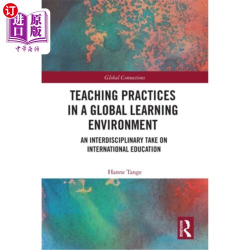海外直订Teaching Practices in a Global Learning Environment: An Interdisciplinary Take o 全球学习环境下的教学实践: