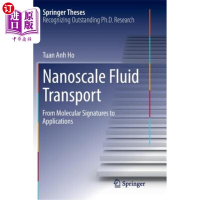海外直订Nanoscale Fluid Transport: From Molecular Signatures to Applications 纳米流体传输:从分子特征到应用