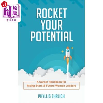 海外直订Rocket Your Potential: A Career Handbook for Rising Stars & Future Leaders 激发你的潜力:为后起之秀和未来领