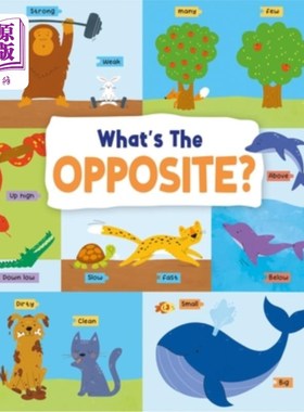海外直订What's the Opposite?: Big and Small, High and Low and Many More... 相反的是什么?:大的和小的，高的和低的，还