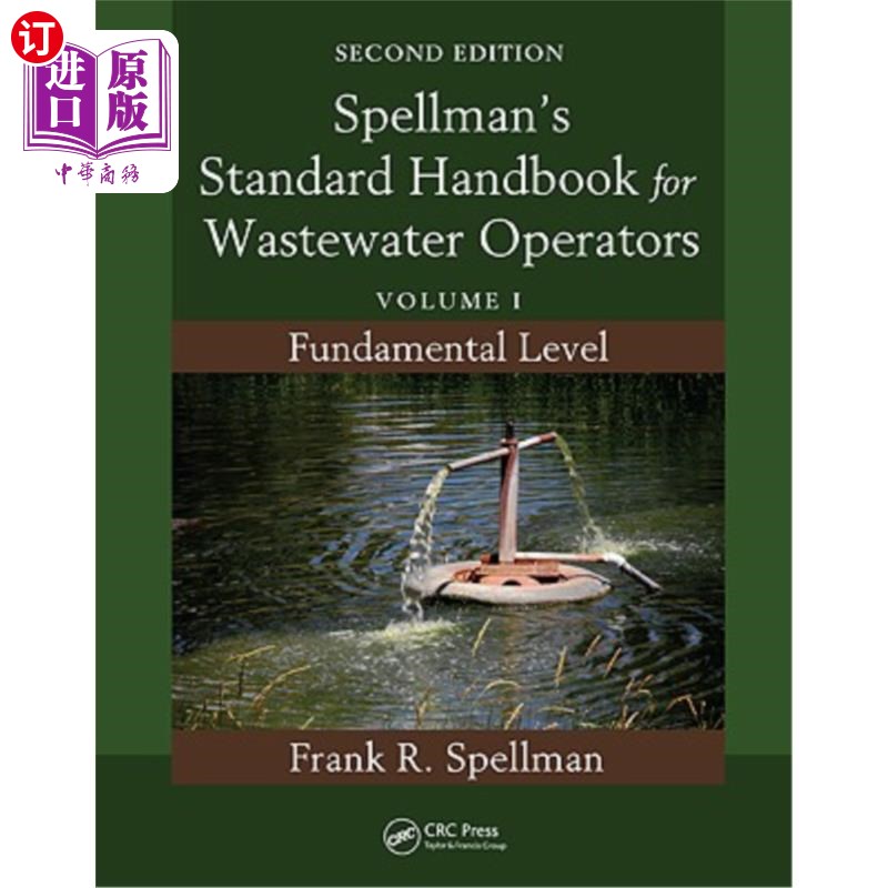 海外直订Spellman's Standard Handbook for Wastewater Operators: Volume I, Fundamental Lev 斯佩尔曼污水操作员标准手册