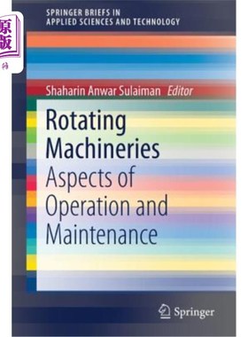 海外直订Rotating Machineries: Aspects of Operation and Maintenance 旋转机械：操作和维护方面
