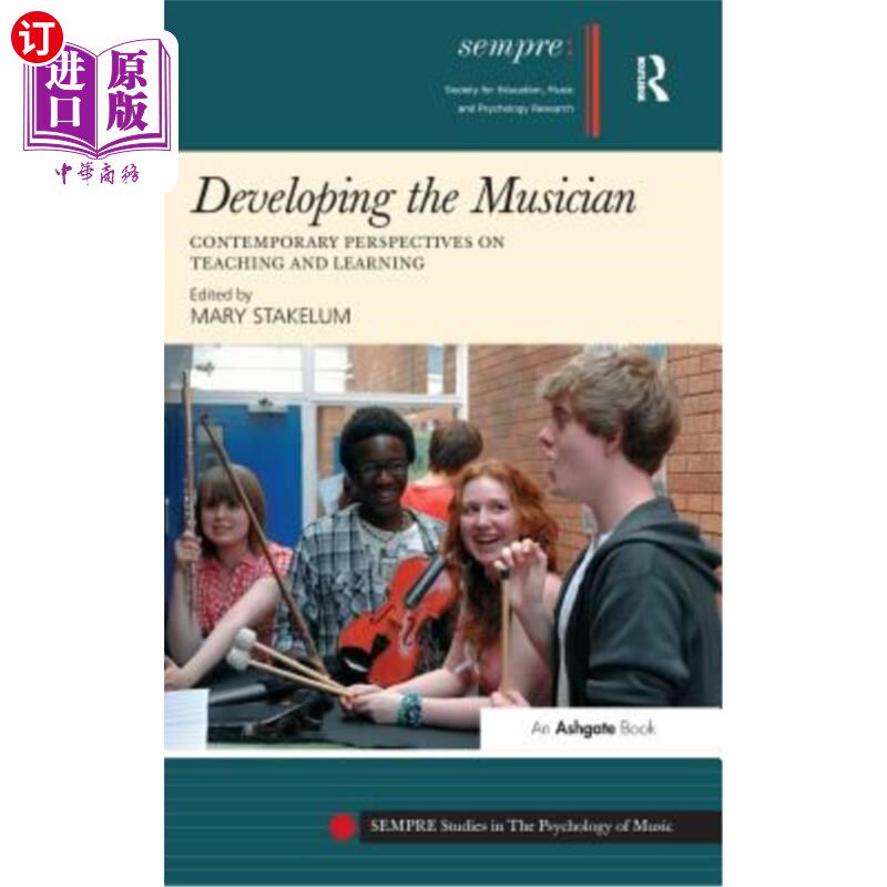 海外直订Developing the Musician: Contemporary Perspectives on Teaching and Learning 培养音乐家:教学与学习的当代视