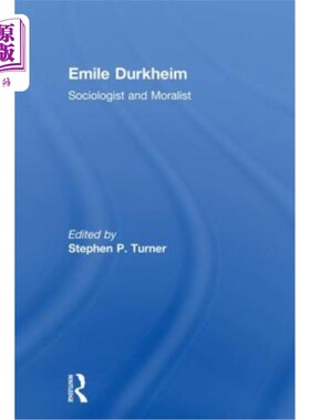 海外直订Emile Durkheim: Sociologist and Moralist 埃米尔·德克海姆：社会学家和道德学家
