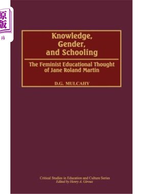 海外直订Knowledge, Gender, and Schooling: The Feminist Educational Thought of Jane Rolan 知识、性别与学校教育：简·