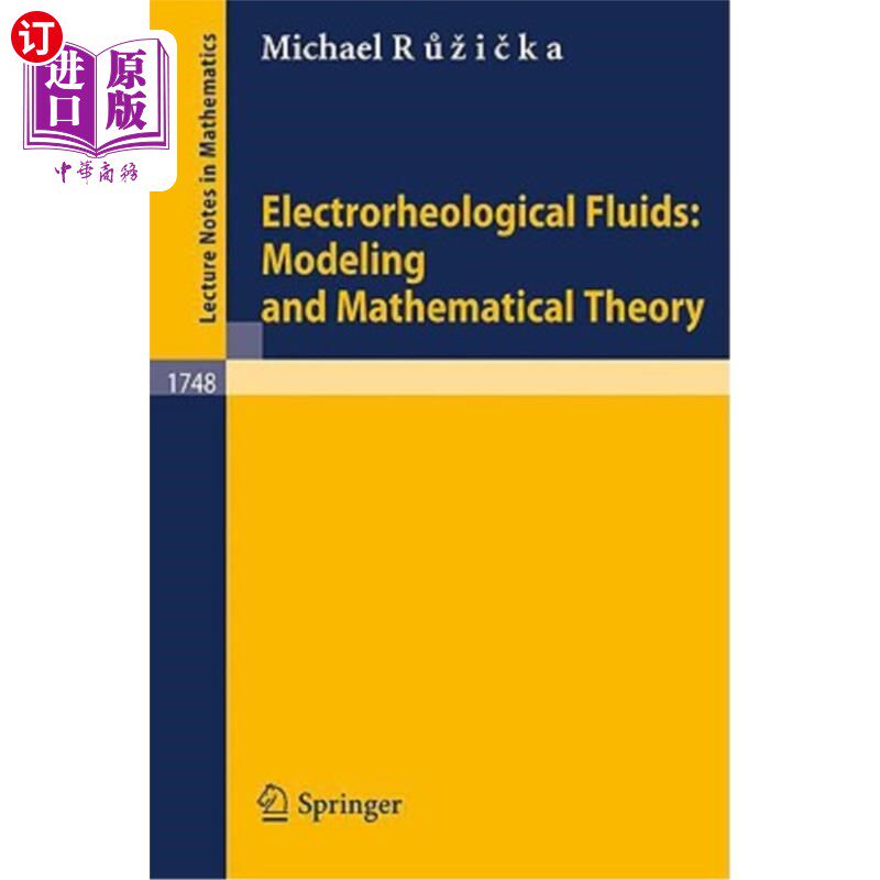 海外直订Electrorheological Fluids: Modeling and Mathematical Theory 电流变液：建模与数学理论