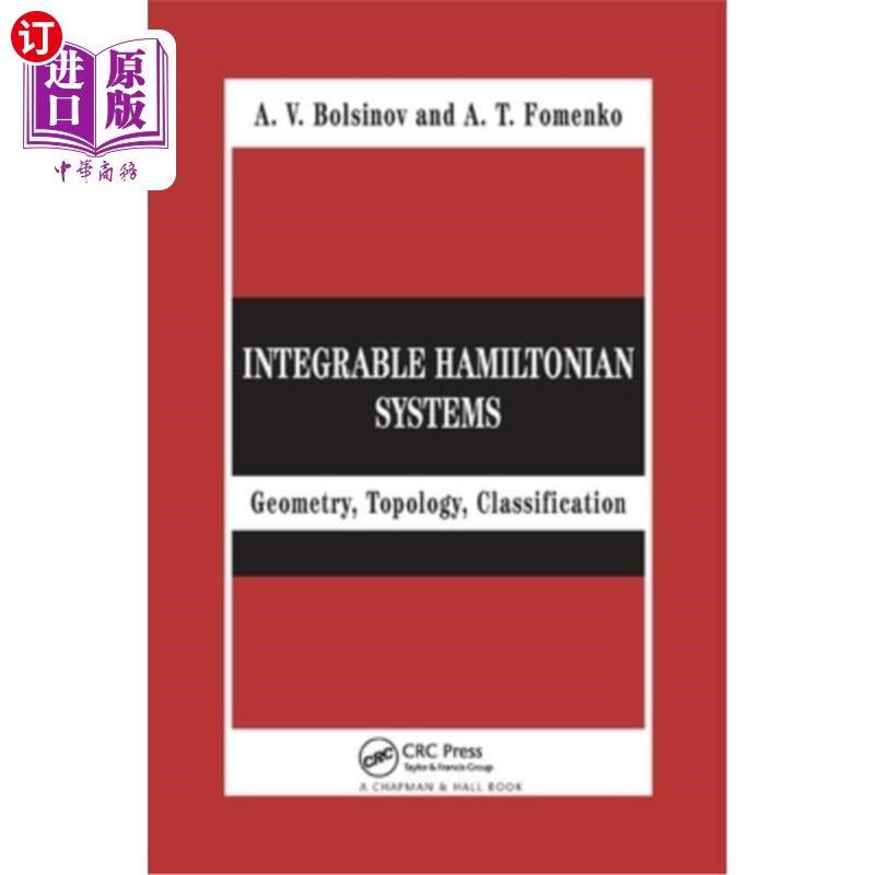 海外直订Integrable Hamiltonian Systems: Geometry, Topology, Classification 可积哈密顿系统:几何，拓扑学，分类