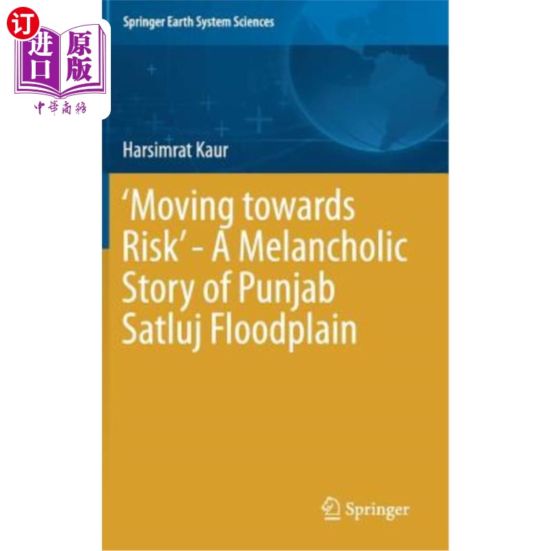 海外直订'Moving Towards Risk' - A Melancholic Story of Punjab Satluj Floodplain “走向危险”——旁遮普-萨特鲁伊河漫 书籍/杂志/报纸 科普读物/自然科学/技术类原版书 原图主图