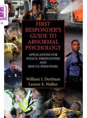 海外直订First Responder's Guide to Abnormal Psychology: Applications for Police, Firefig 变态心理学急救指南：适用于