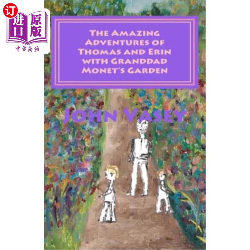 海外直订The Amazing Adventures of Thomas and Erin with Granddad Monet's Garden 托马斯和艾琳在莫奈爷爷的花园里的奇妙