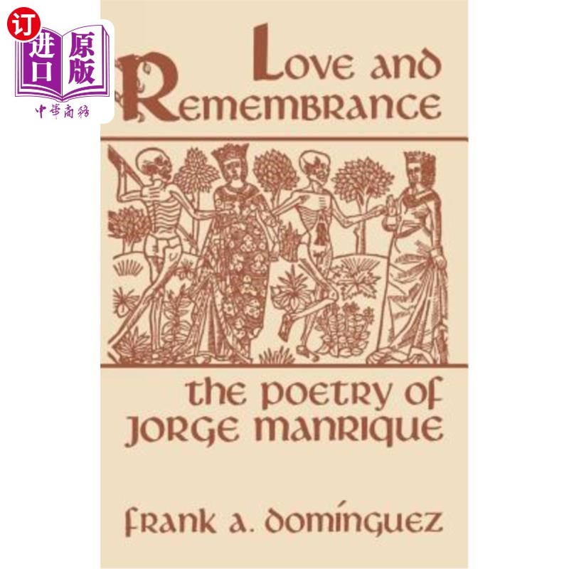 海外直订Love and Remembrance: The Poetry of Jorge Manrique 爱与怀念：豪尔赫·曼里克的诗歌