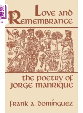 海外直订Love and Remembrance: The Poetry of Jorge Manrique 爱与怀念：豪尔赫·曼里克的诗歌
