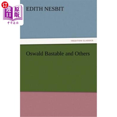海外直订Oswald Bastable and Others 奥斯瓦尔德·巴斯塔布尔等人