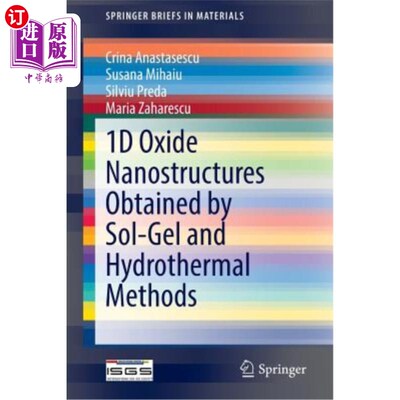 海外直订1d Oxide Nanostructures Obtained by Sol-Gel and Hydrothermal Methods 溶胶-凝胶和水热法制备一维氧化物纳米结