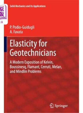 海外直订Elasticity for Geotechnicians: A Modern Exposition of Kelvin, Boussinesq, Flaman 岩土工程师的弹性：开尔文、