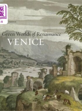 海外直订Green Worlds of Renaissance Venice 文艺复兴时期威尼斯的绿色世界