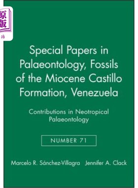 海外直订Special Papers in Palaeontology, Fossils of the Miocene Castillo Formation, Vene 古生物学专题论文，委内瑞拉