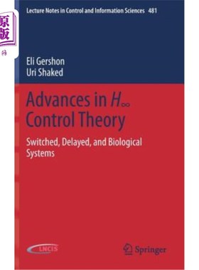 海外直订Advances in H∞ Control Theory: Switched, Delayed, and Biological Systems 的进步h # 8734;